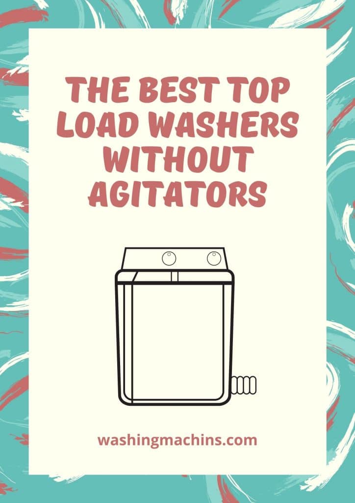 The 10 Best Top Load Washers Without Agitators Of 2022