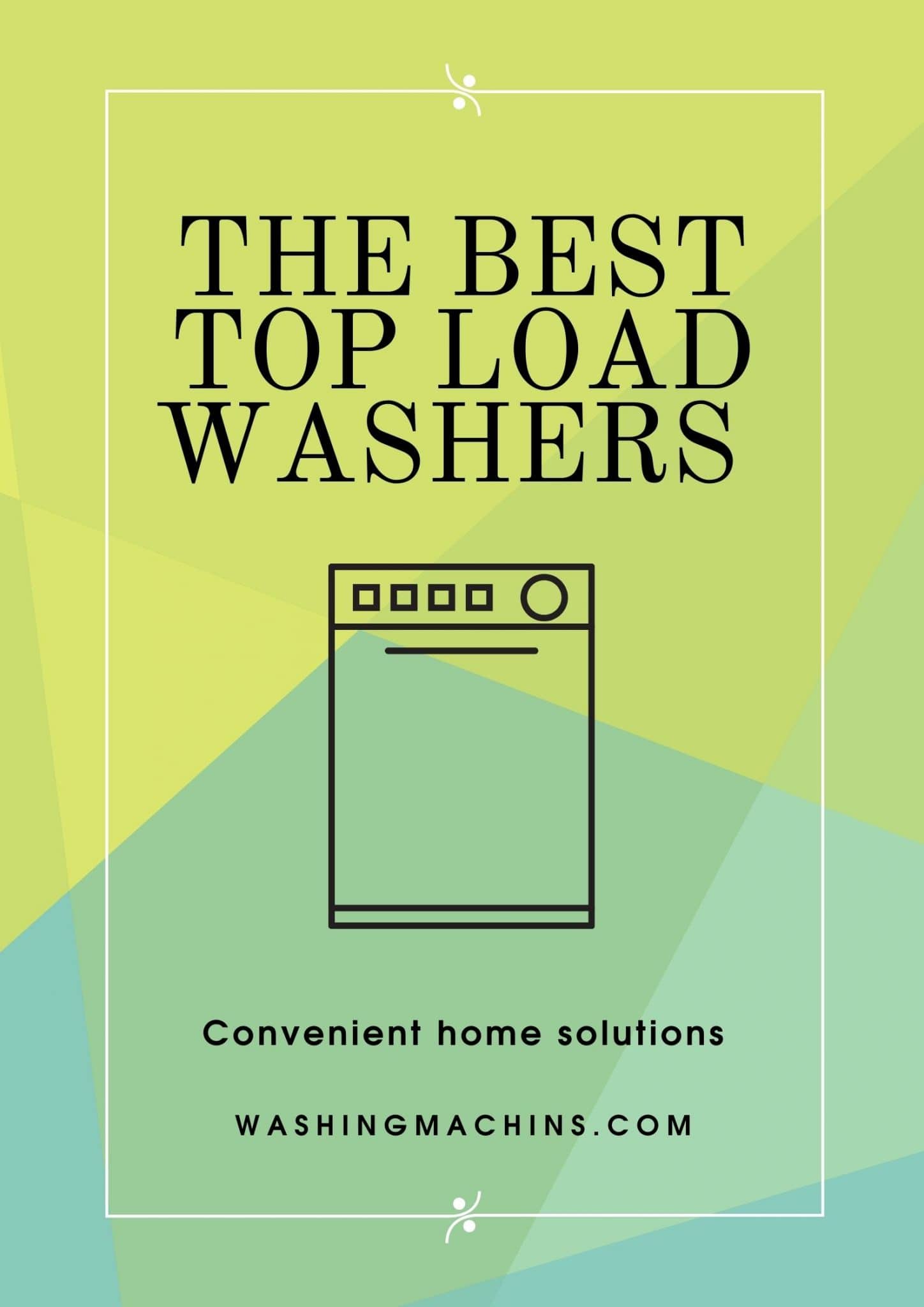 The 17 Best Top Load Washers of 2022