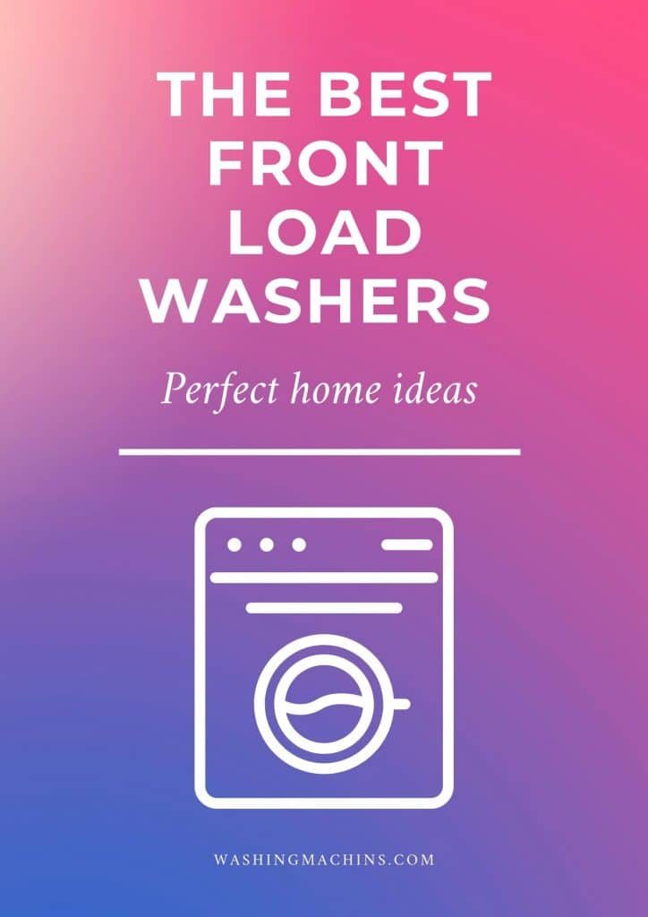 The 25 Best Front Load Washers Of 2022   Best Front Load Washer 724x1024 