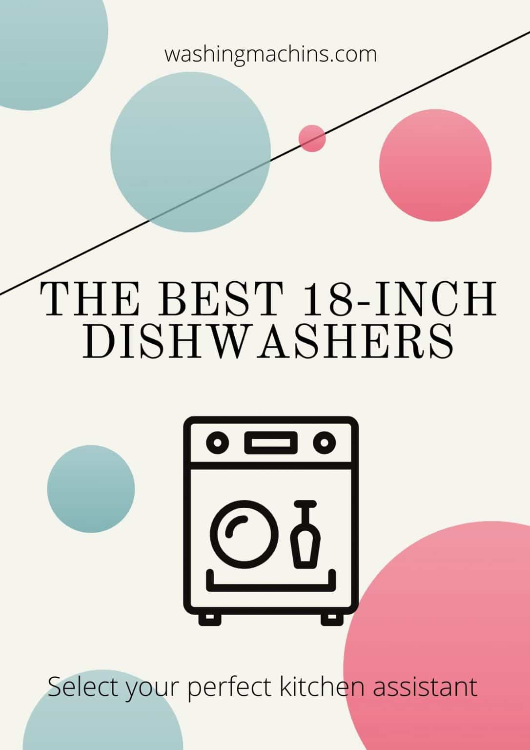 The 5 Best 18 Inch Dishwashers of 2021