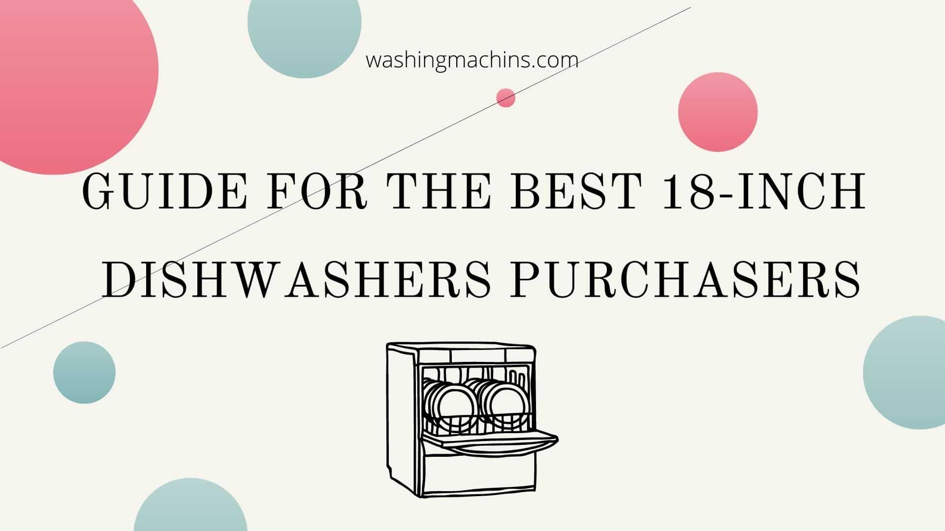 The 5 Best 18 Inch Dishwashers of 2021